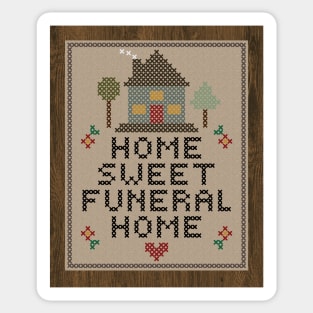 Home Sweet Funeral Home Sticker